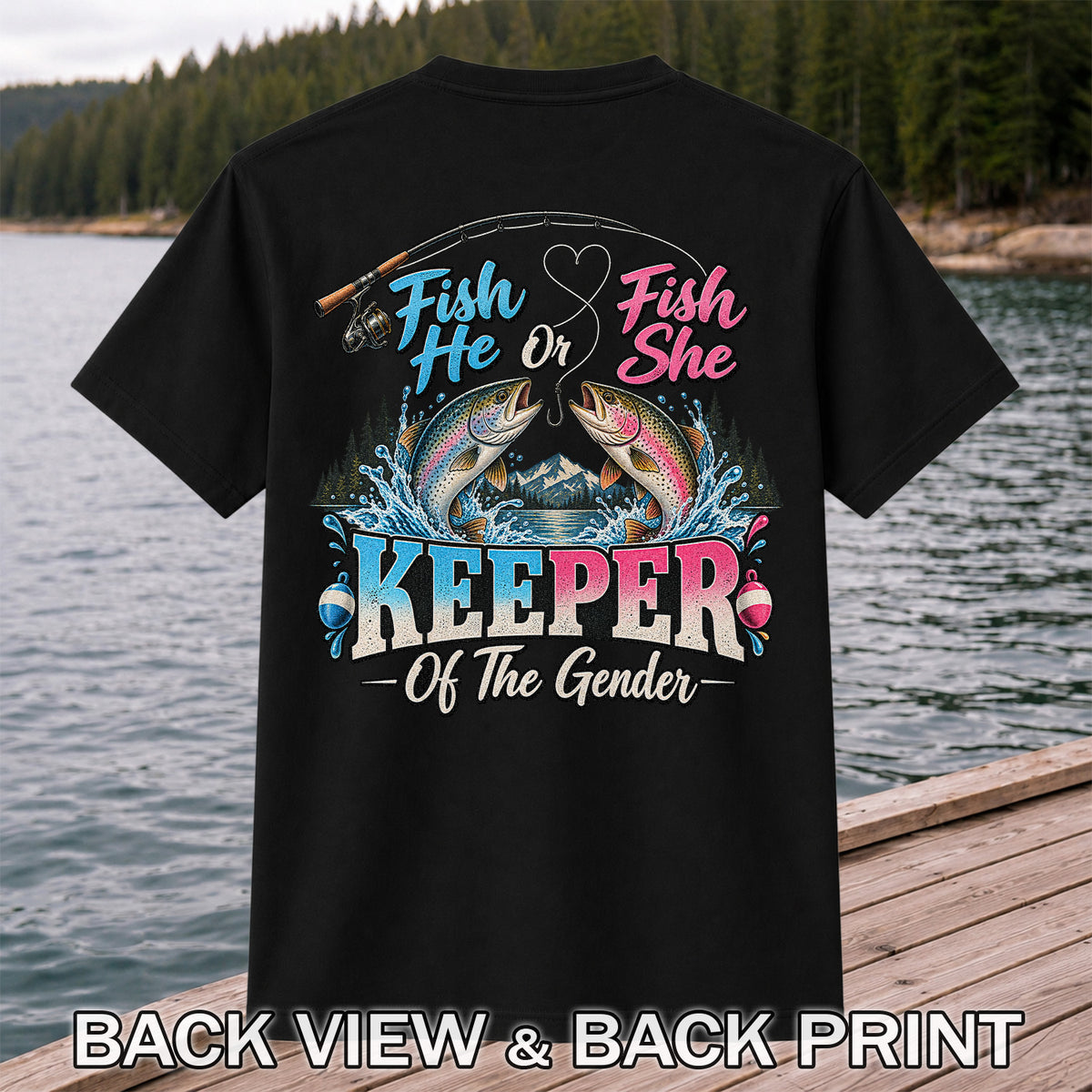 Fish He or Fish She Keeper of the Gender Rainbow Trout Fishing Gender Reveal T-Shirt | Back Print