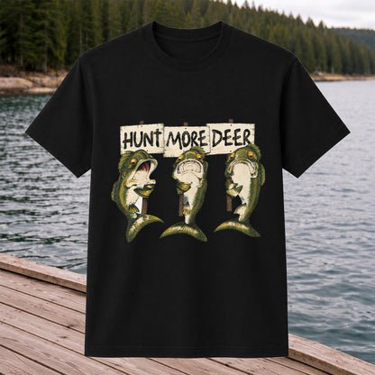 Hunt More Deer Funny Bass Fishing T Shirt