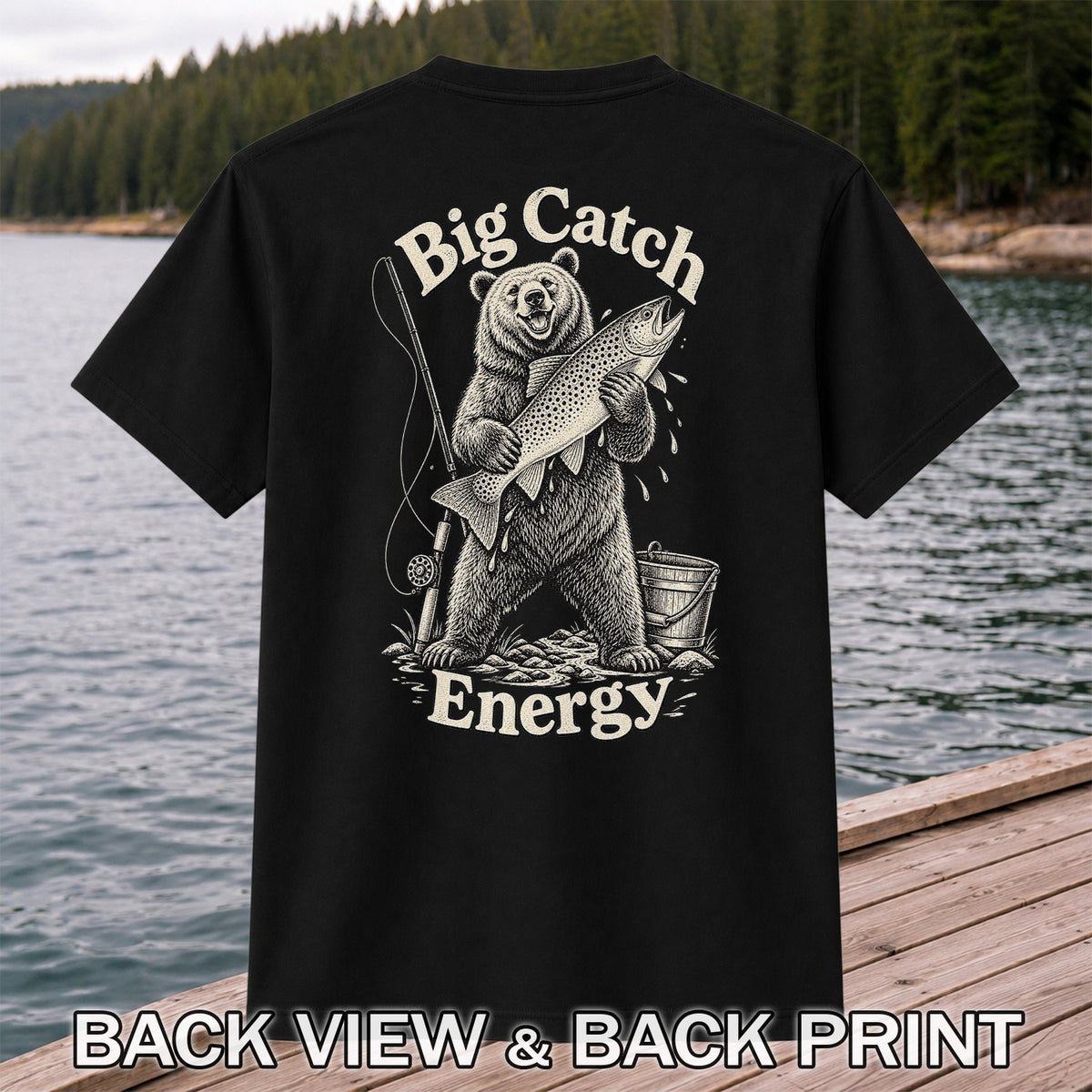Big Catch Energy Bear and Trout Fishing T-Shirt | Back Print
