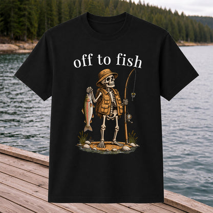 Off to Fish Skeleton Angler Funny Fishing T-Shirt