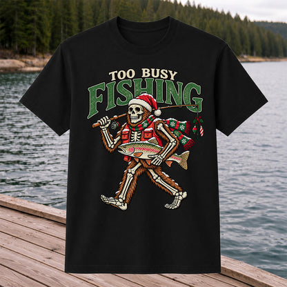 Too Busy Fishing Bigfoot Skeleton Christmas Trout T-Shirt