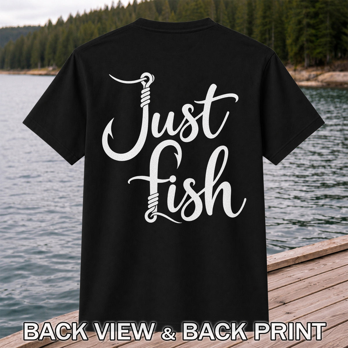 Just Fish Funny Fishing Hook Graphic T-Shirt | Back Print