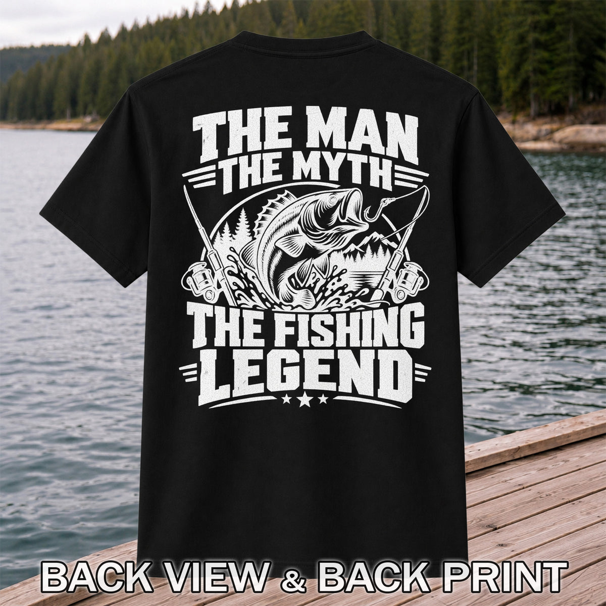 The Man The Myth The Fishing Legend Bass Graphic T-Shirt | Back Print
