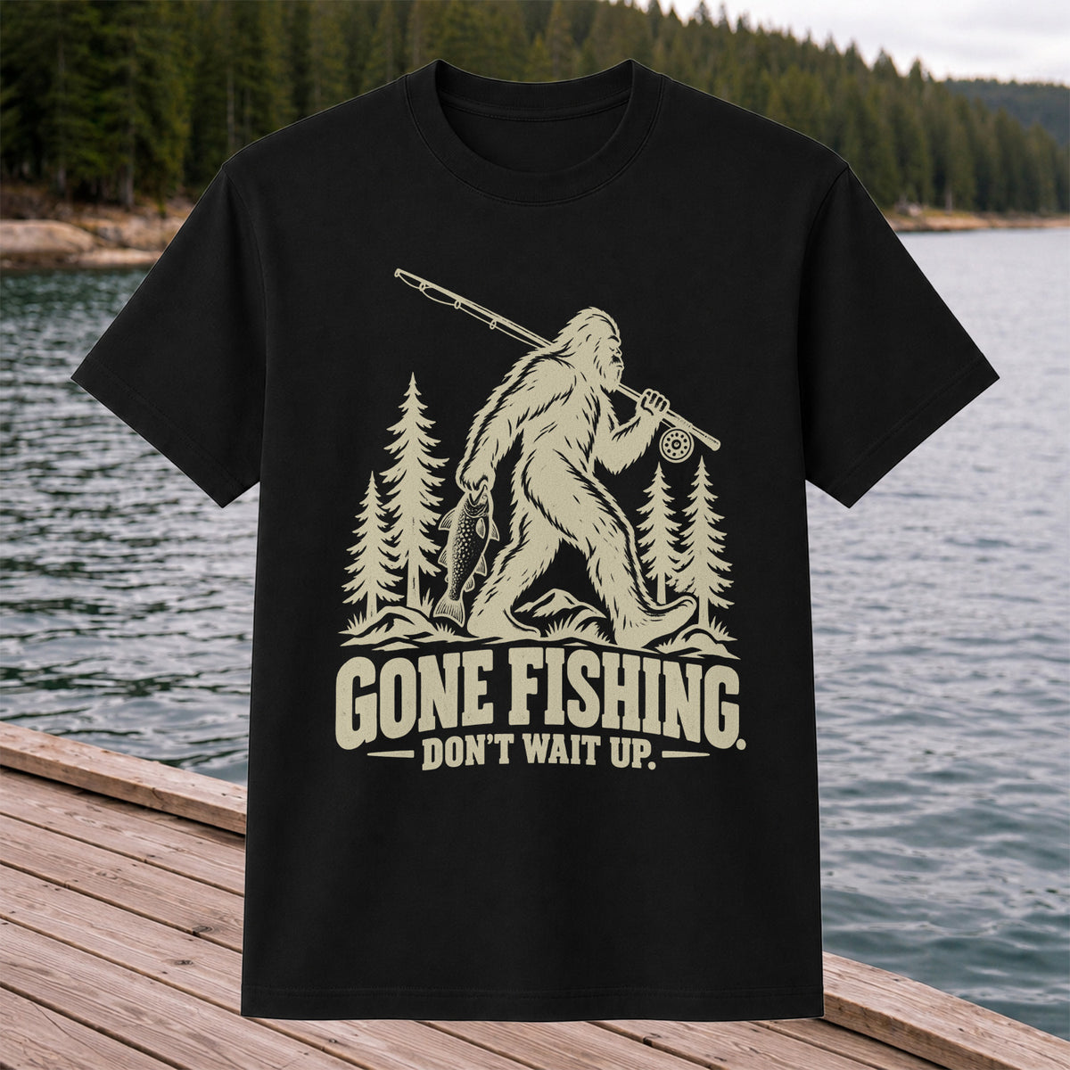 Gone Fishing Don't Wait Up Bigfoot Fishing T-Shirt