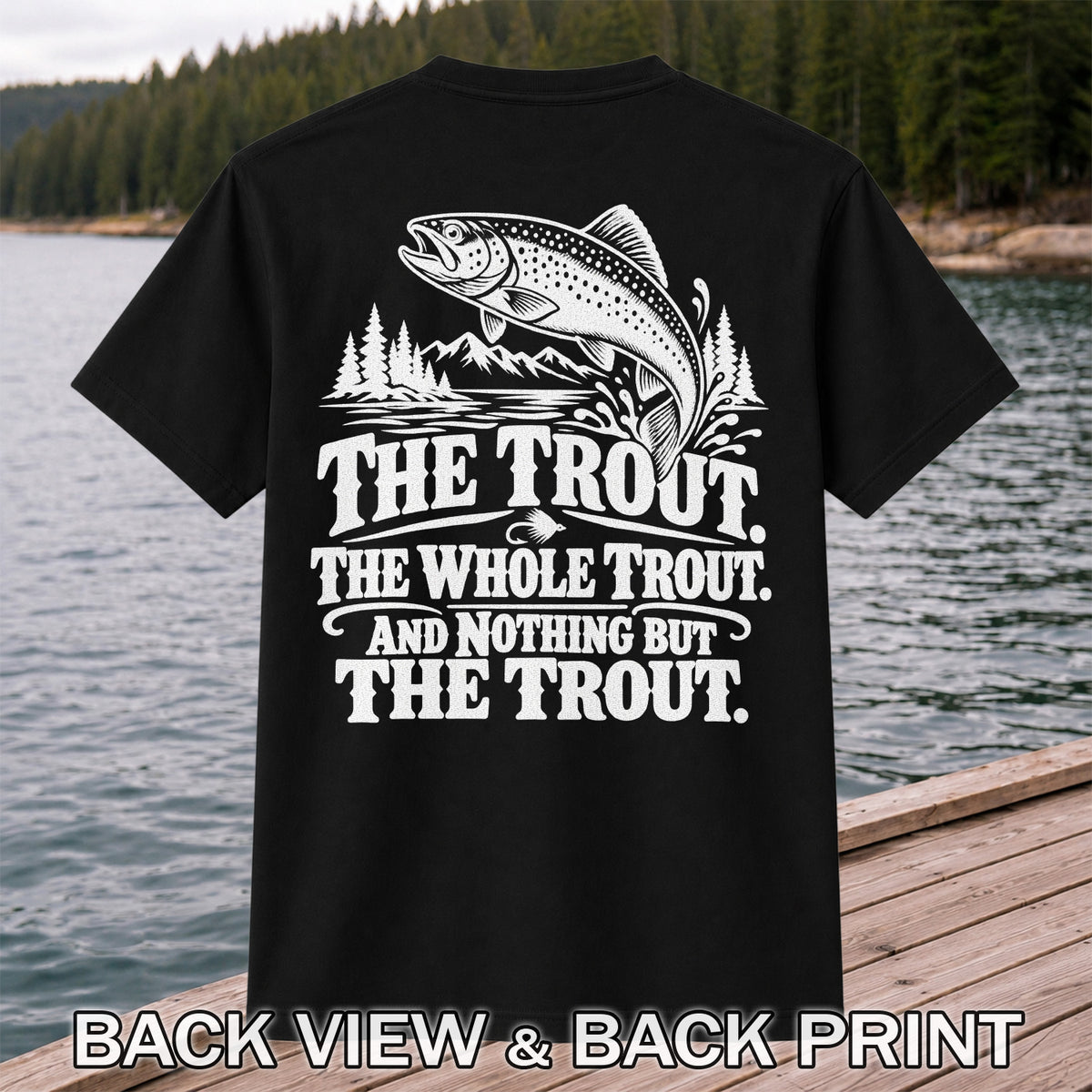 The Trout The Whole Trout and Nothing but the Trout Fishing T-Shirt | Back Print