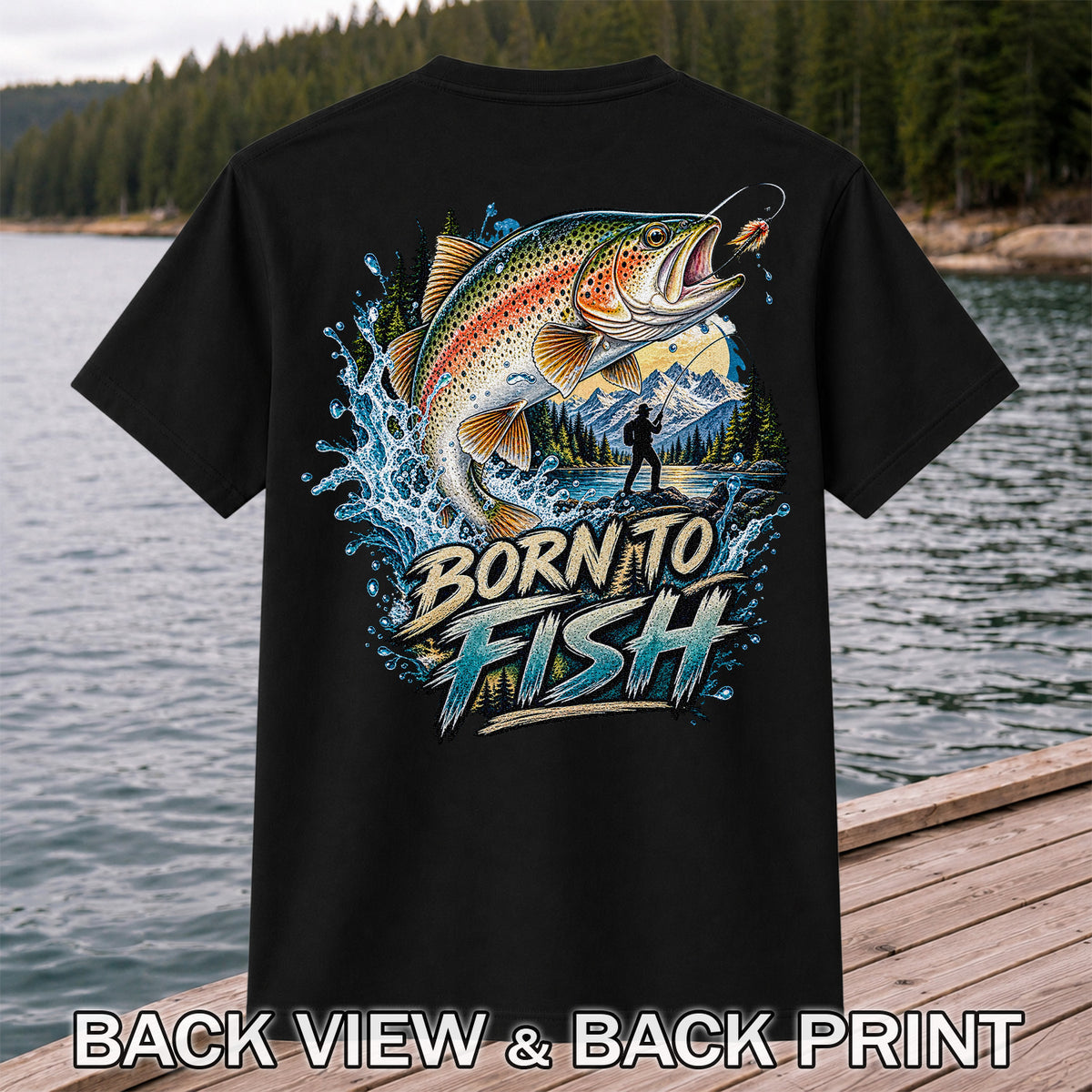 Born to Fish Rainbow Trout Fly Fishing Graphic T-Shirt | Back Print