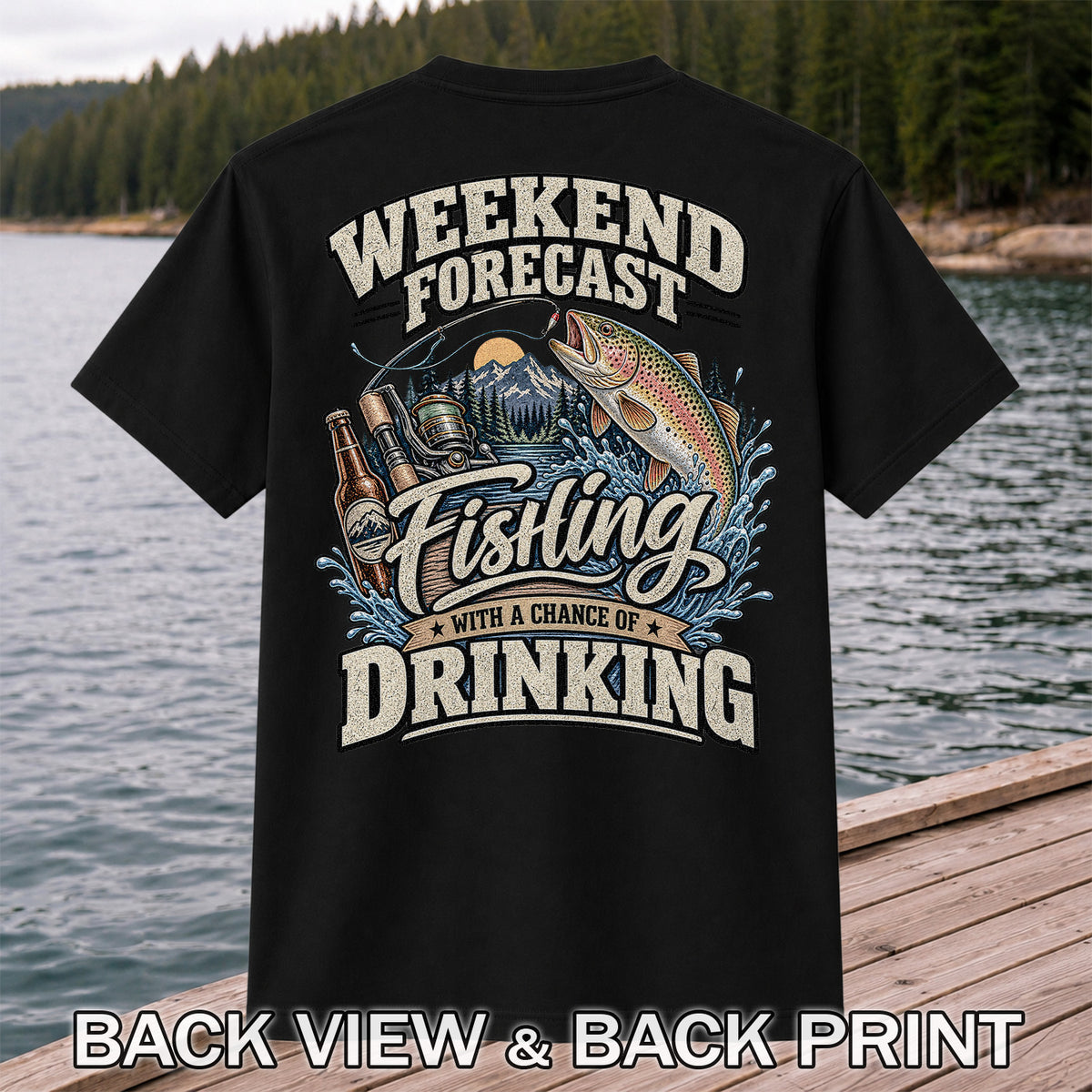 Weekend Forecast Fishing With a Chance of Drinking Trout T-Shirt | Back Print