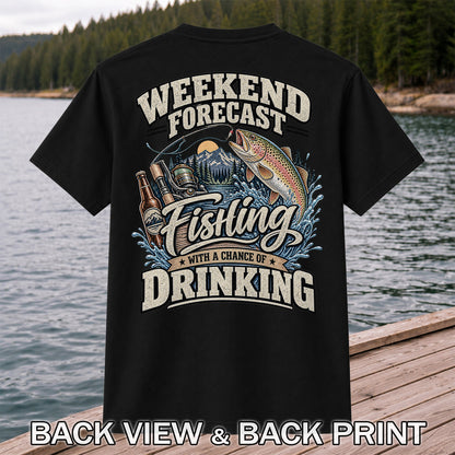 Weekend Forecast Fishing With a Chance of Drinking Trout T-Shirt | Back Print