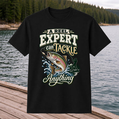A Reel Expert Can Tackle Anything Rainbow Trout Fishing T-Shirt
