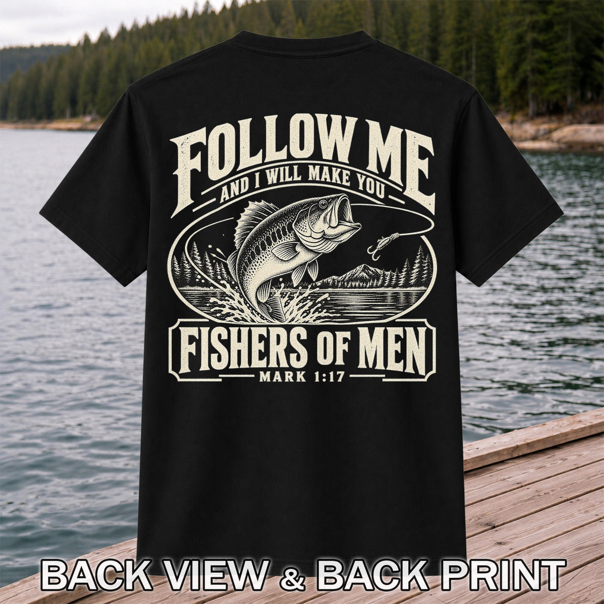 Follow Me Fishers of Men Christian Bass Fishing Graphic T-Shirt | Back Print