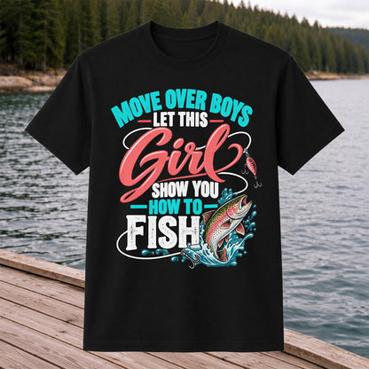 Move Over Boys Let This Girl Show You How to Fish Rainbow Trout Fishing T-Shirt