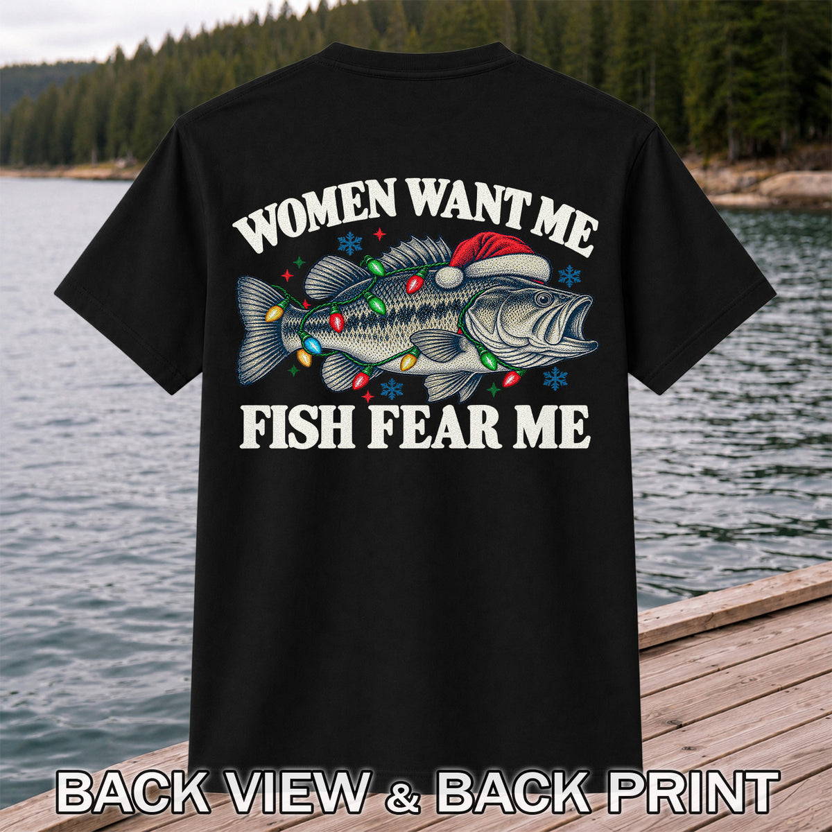 Women Want Me Fish Fear Me Christmas Bass T-Shirt | Back Print