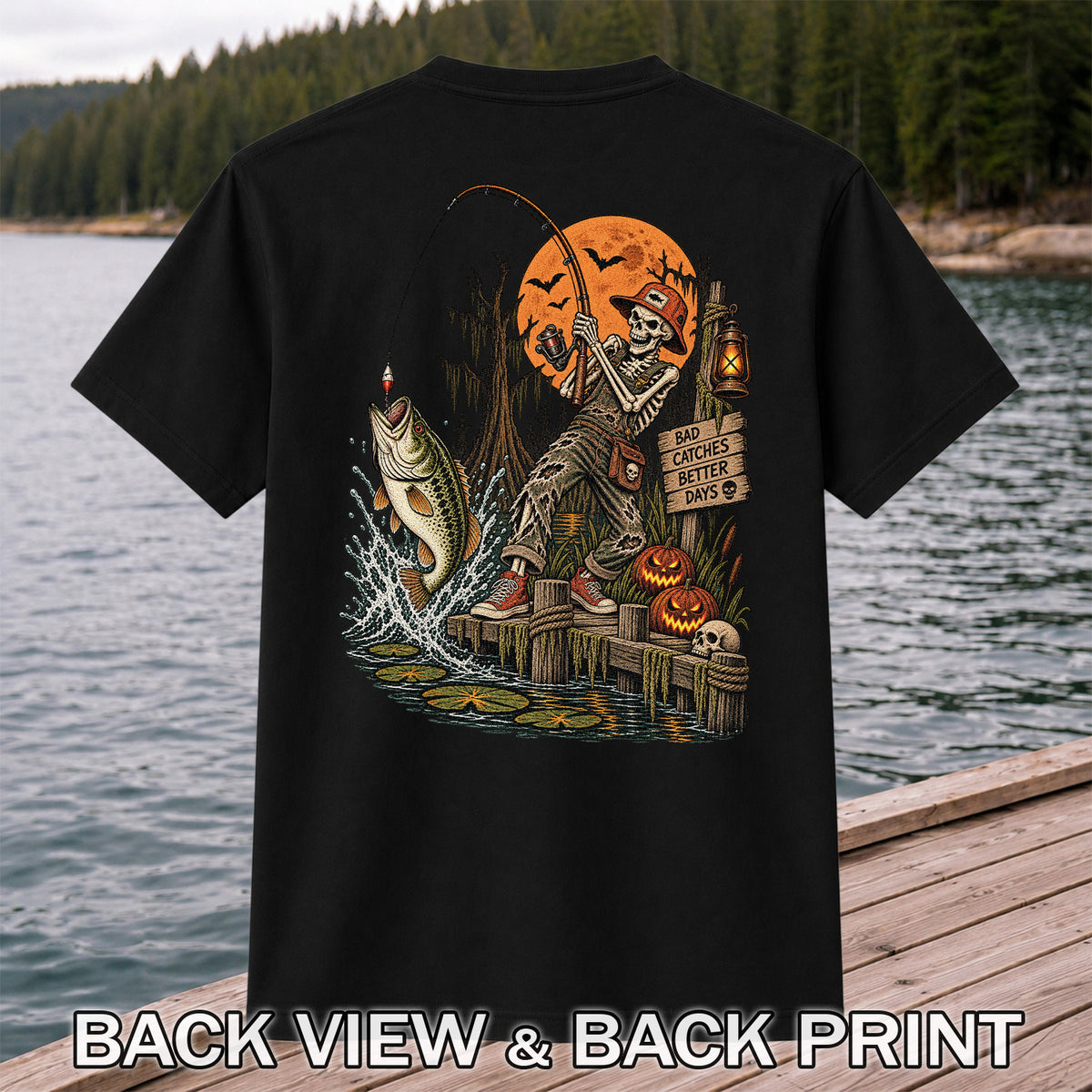 Bad Catches Better Days Skeleton and Bass Halloween Fishing T-Shirt | Back Print