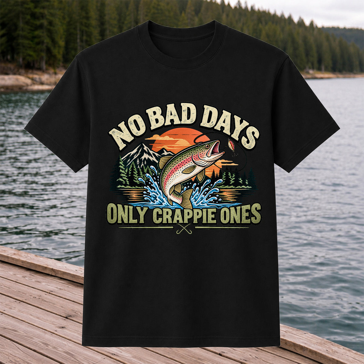 No Bad Days Only Crappie Ones Funny Rainbow Trout Fishing T-Shirt