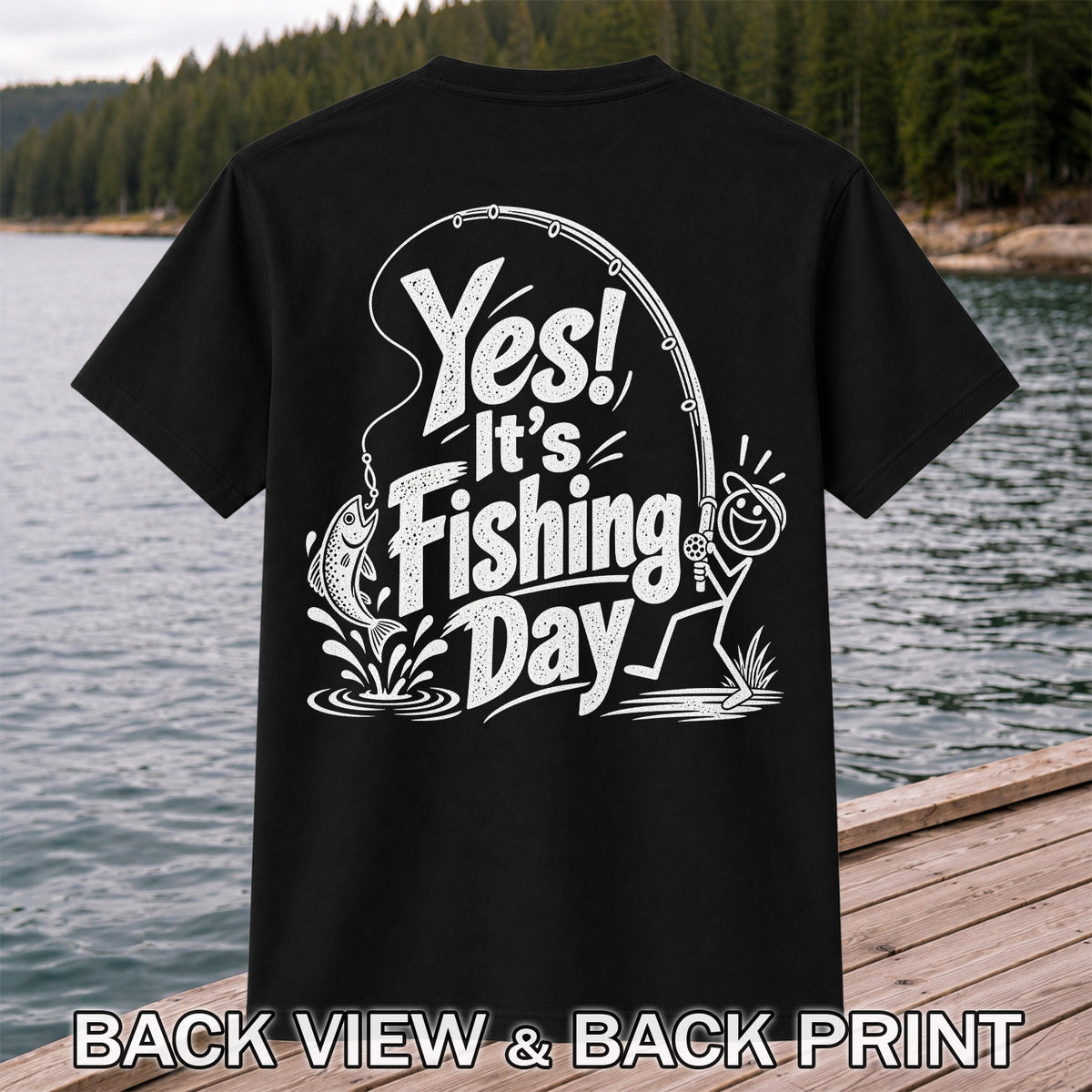 Yes! It's Fishing Day Funny Angler and Trout Graphic T-Shirt | Back Print