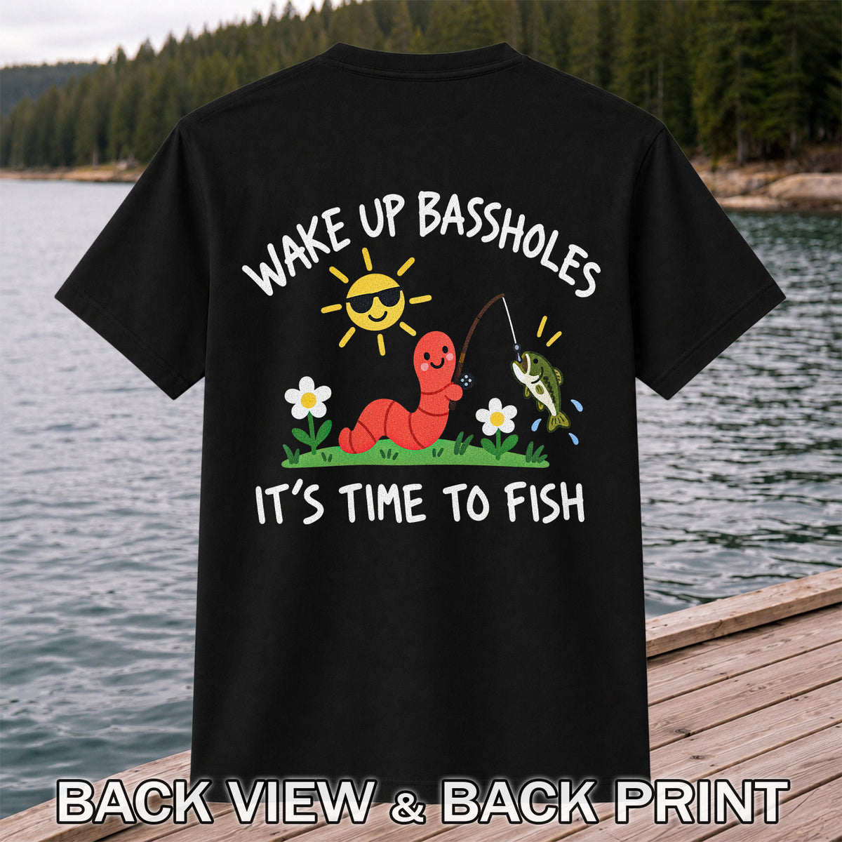 Wake Up Bassholes Funny Worm and Bass Fishing Graphic T-Shirt | Back Print