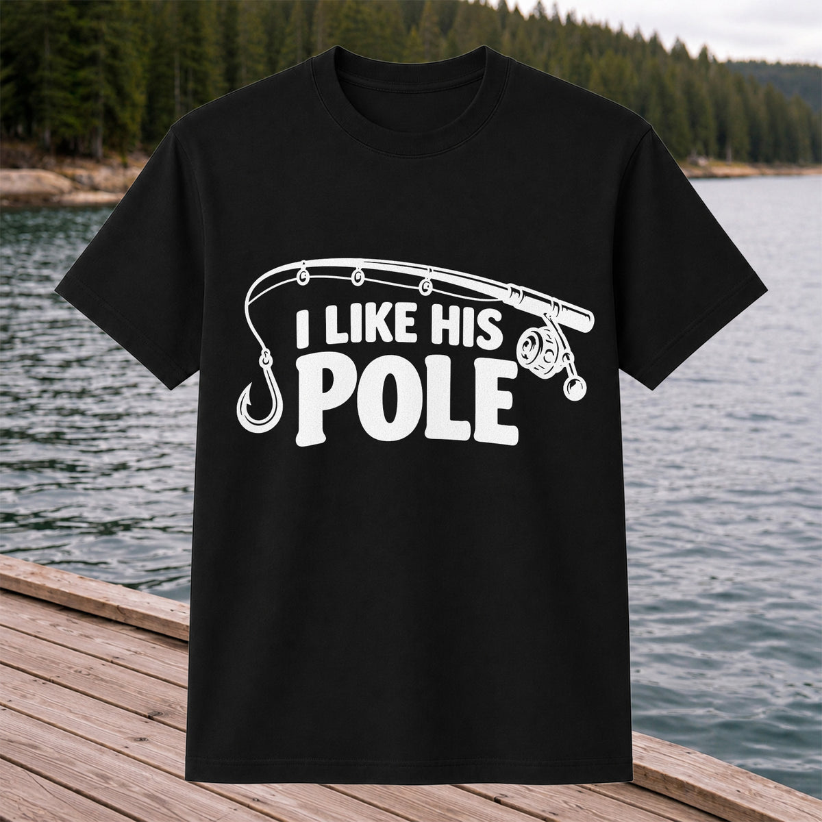 I Like His Pole Funny Fishing Rod T-Shirt