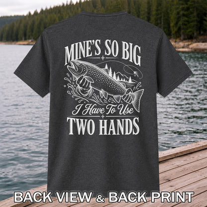 Mine's So Big Trout Fishing Funny Graphic T-Shirt | Back Print