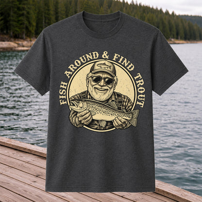 Fish Around & Find Trout Vintage Fisherman Fishing T-Shirt