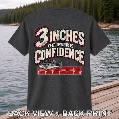 3 Inches of Pure Confidence Bass and Ruler Funny Fishing T-Shirt | Back Print