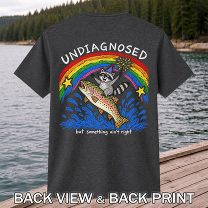 Undiagnosed But Something Ain't Right Raccoon Riding Trout T-Shirt | Back Print