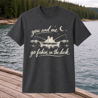 You and Me Go Fishin' in the Dark Couple in a Boat Fishing T-Shirt