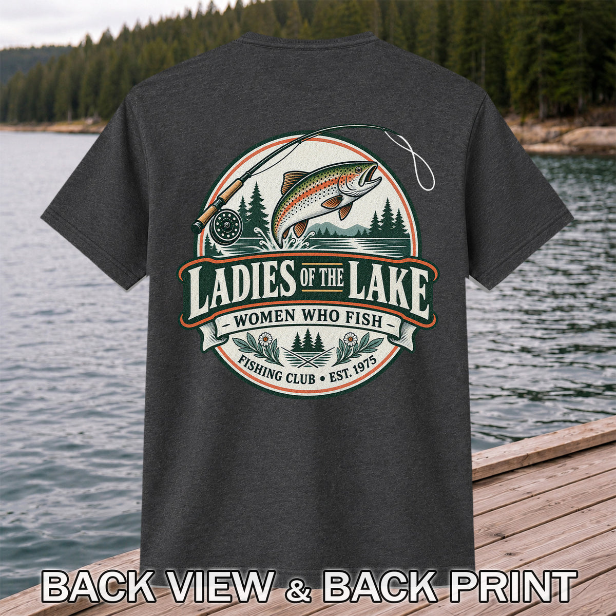 Ladies of the Lake Women Who Fish Rainbow Trout Fishing T-Shirt | Back Print