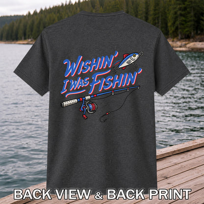 Wishin' I Was Fishin' Fishing Rod and Lure Graphic T-Shirt | Back Print