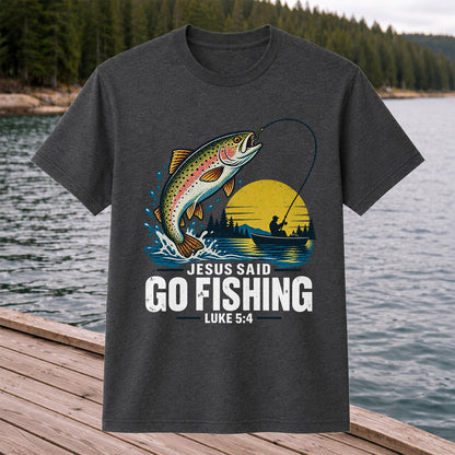 Jesus Said Go Fishing Luke 5:4 Rainbow Trout T-Shirt