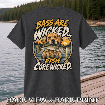 Bass Are Wicked Fish Core Wicked Dog Holding Bass Fishing T-Shirt | Back Print