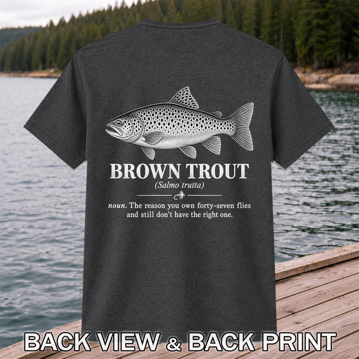 Brown Trout Forty-Seven Flies Funny Fly Fishing Graphic T-Shirt | Back Print