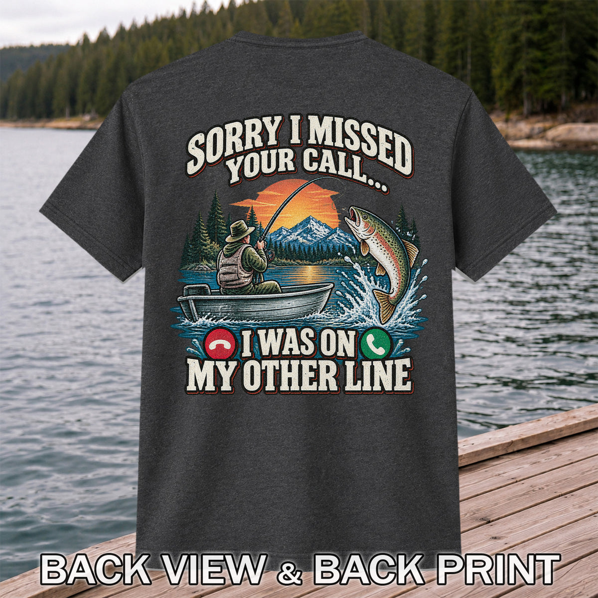Sorry I Missed Your Call I Was on My Other Line Trout Fishing T-Shirt | Back Print