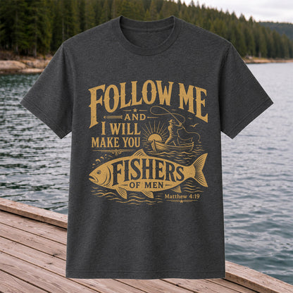Follow Me and I Will Make You Fishers of Men Matthew 4:19 Christian Fishing T-Shirt