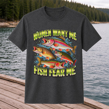 Women Want Me Fish Fear Me Funny Trout Fishing T-Shirt
