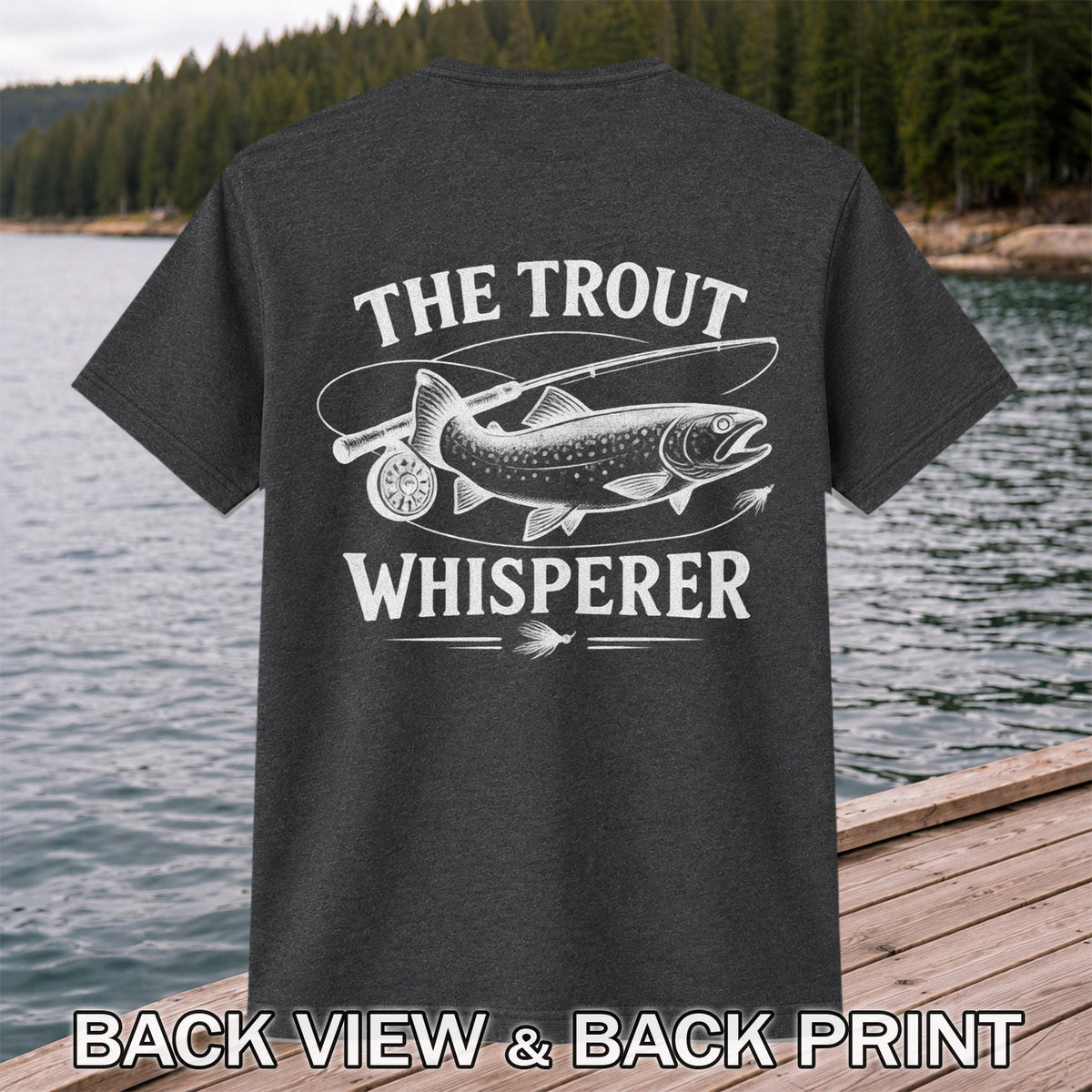 The Trout Whisperer Fly Fishing Graphic T-Shirt | Back Print
