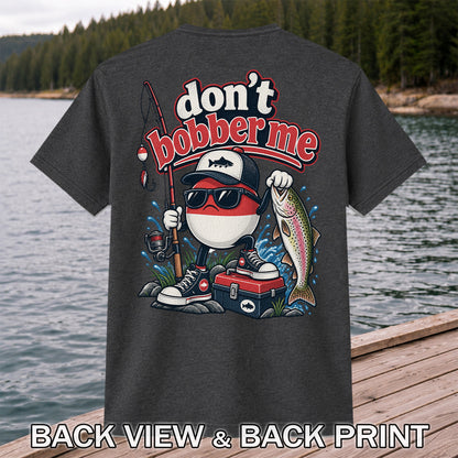 Don't Bobber Me Funny Fishing Bobber Holding Rainbow Trout T-Shirt | Back Print