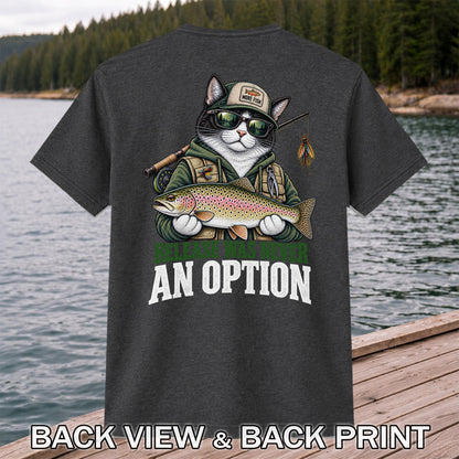 Release Was Never an Option Cat and Trout Funny Fishing T-Shirt | Back Print