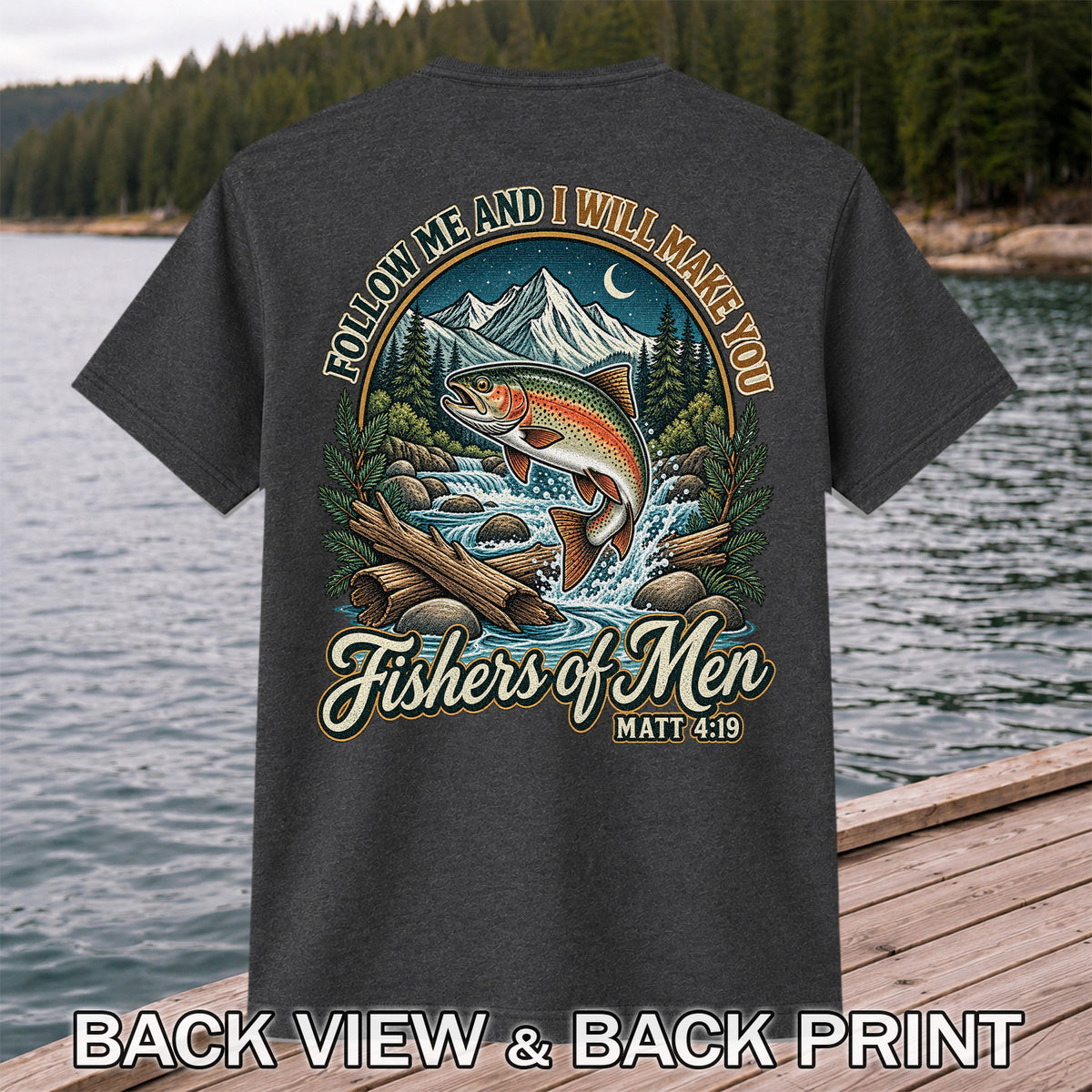 Follow Me and I Will Make You Fishers of Men Matt 4:19 Rainbow Trout Mountain River Fishing T-Shirt | Back Print