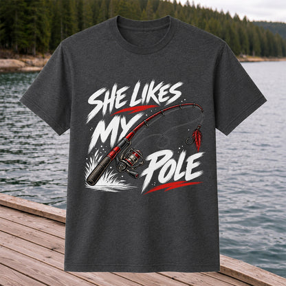 She Likes My Pole Funny Fishing Rod Pun Graphic T-Shirt