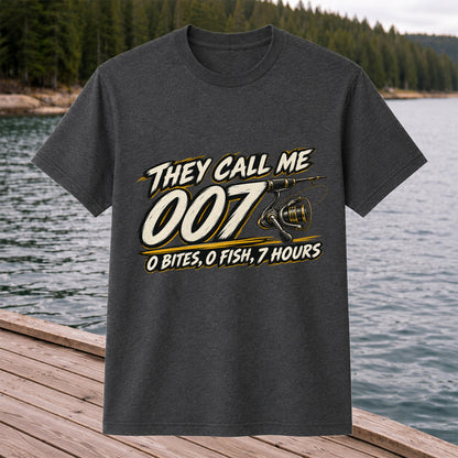 They Call Me 007 0 Bites 0 Fish 7 Hours Funny Fishing T-Shirt