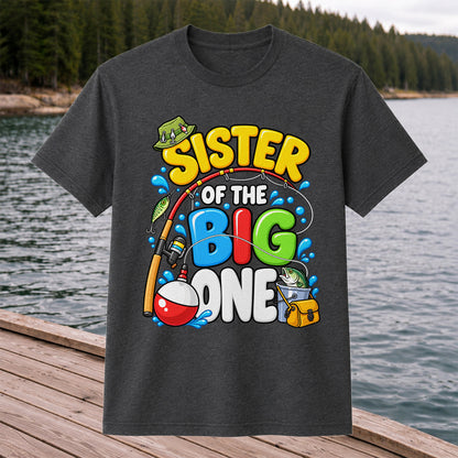 Sister of the Big One Fishing Birthday T-Shirt with Fish and Bobber