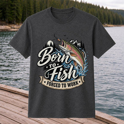 Born to Fish Forced to Work Jumping Rainbow Trout Fishing T-Shirt
