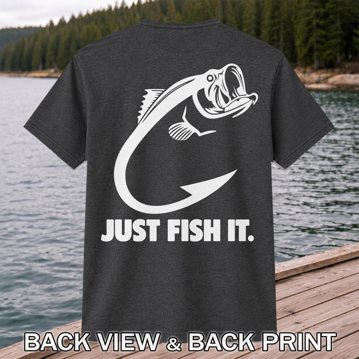Just Fish It Bass and Fishing Hook Graphic T-Shirt | Back Print