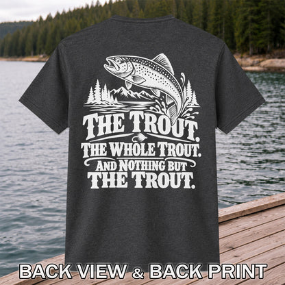 The Trout The Whole Trout and Nothing but the Trout Fishing T-Shirt | Back Print