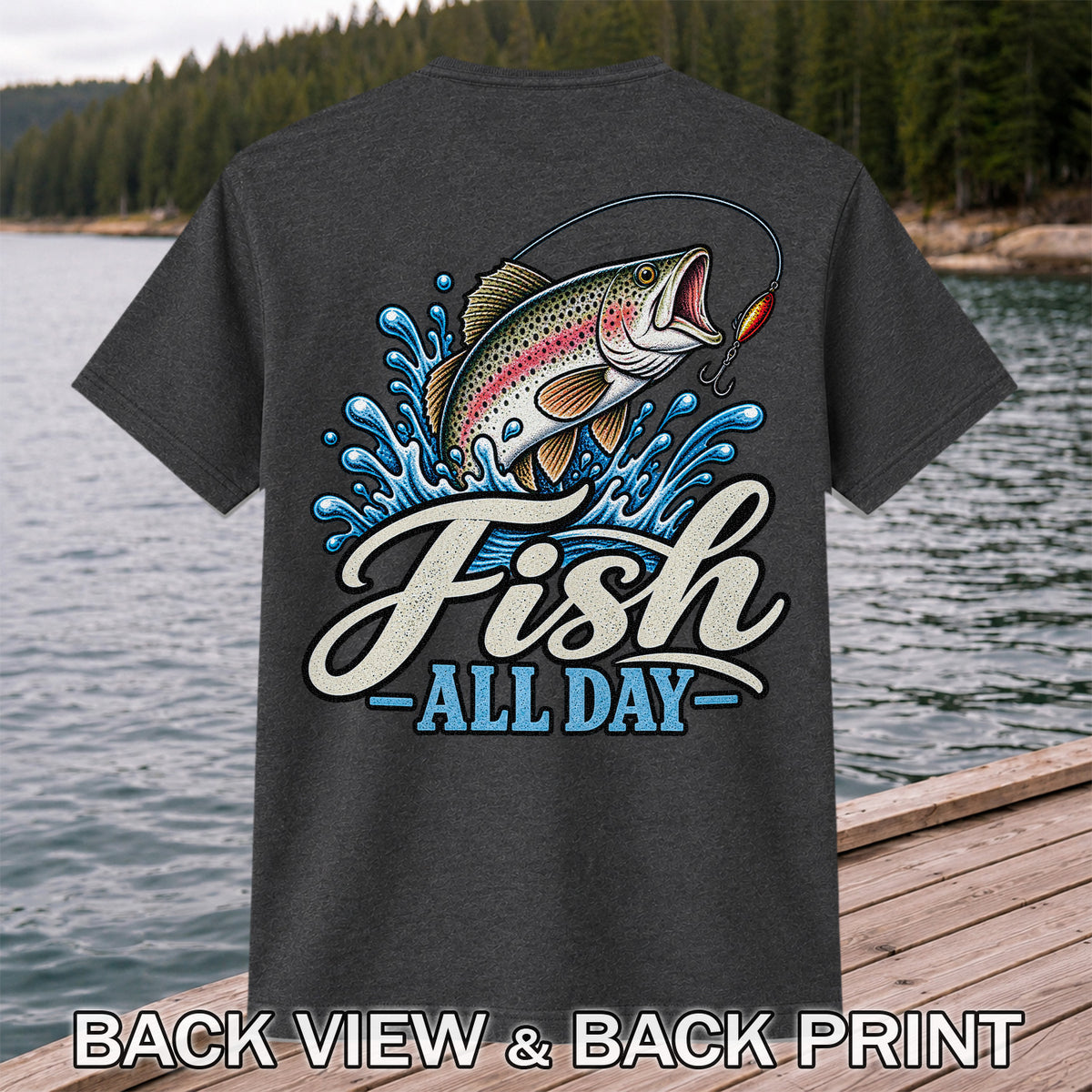 Fish All Day Jumping Rainbow Trout Fishing Graphic T-Shirt | Back Print