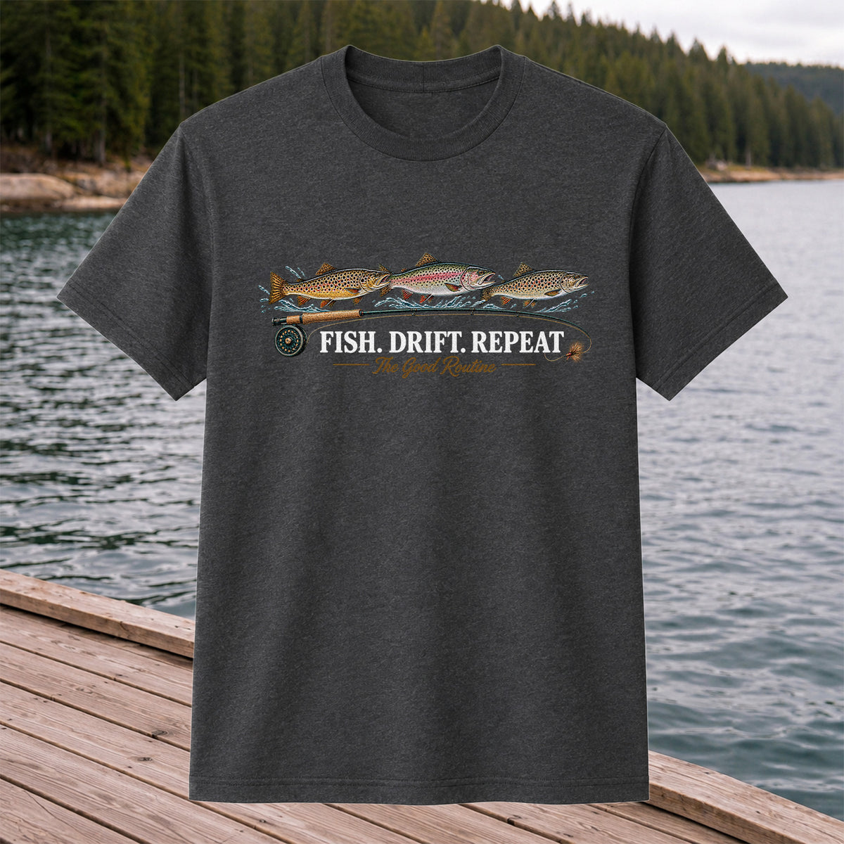 Fish. Drift. Repeat. The Good Routine Trout Fly Fishing T-Shirt