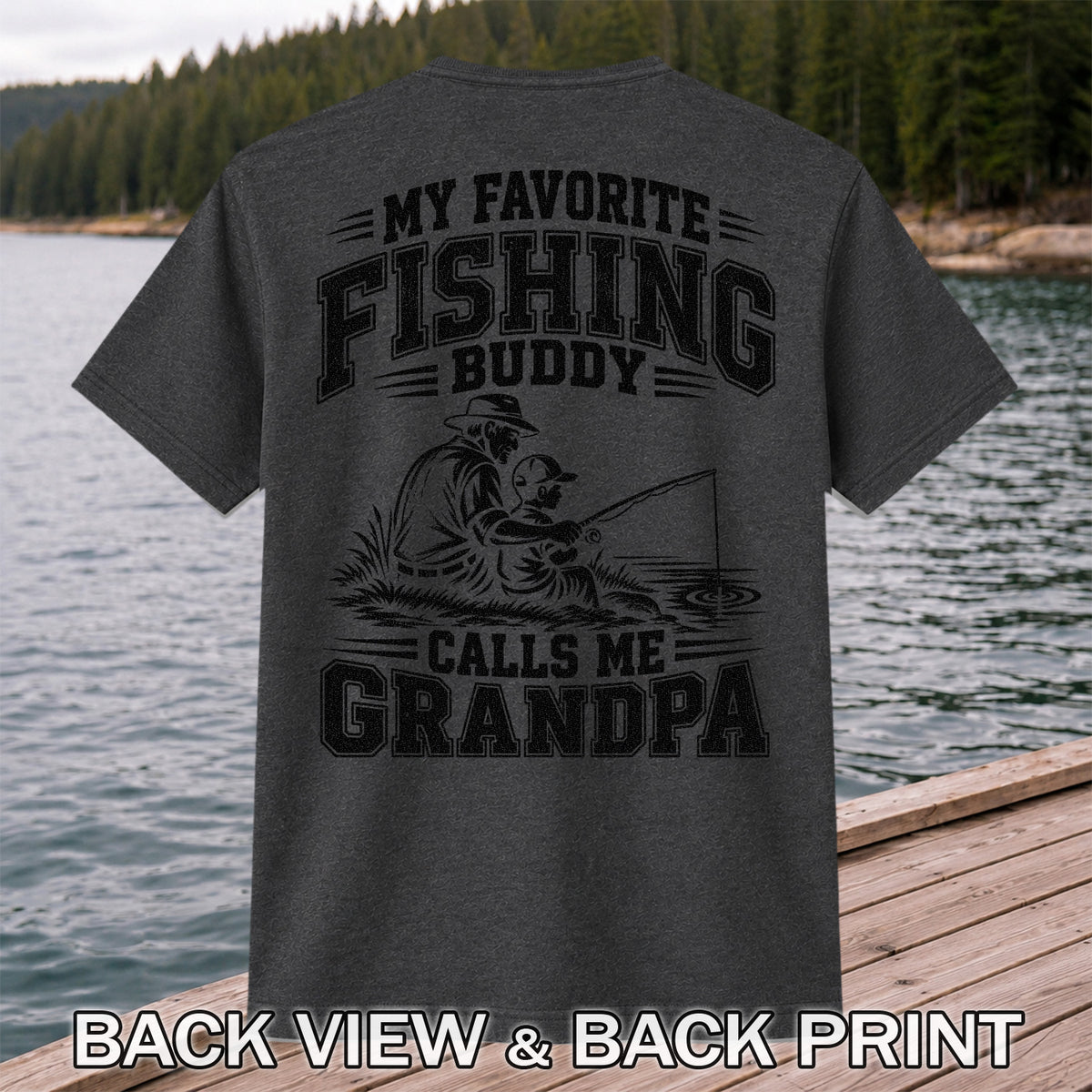 My Favorite Fishing Buddy Calls Me Grandpa T-Shirt | Back Print