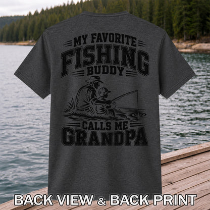 My Favorite Fishing Buddy Calls Me Grandpa T-Shirt | Back Print