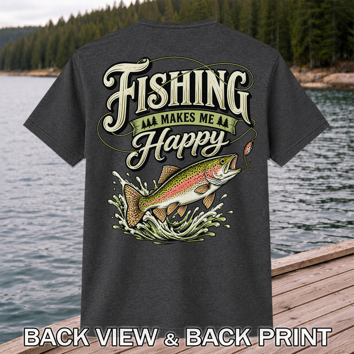 Fishing Makes Me Happy Rainbow Trout Vintage Graphic T-Shirt | Back Print