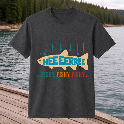 Heeeerrree Fishy Fishy Fishy Funny Fishing T-Shirt